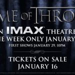 Game of Thrones 将在 IMAX 电影院上映，电影票于1/16开卖！