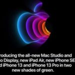 全新 iPhone SE / iPhone 13 新配色 / M1 芯片 iPad Air / 全新性能怪獸.. MacStudio 及 Studio Display   2022 Apple 春季發佈會總覽